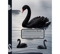 Composition Book: Black Swan, Journal, Notebook 130 pages, 7.5 x 9.25" for all ages