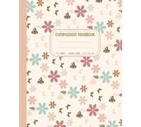 Composition Book: College Ruled Cute Boho Flowers Notebook | Retro Daisy Floral Aesthetic School Supplies For Girls and Women| 110 Pages 7.5 x 9.25" | Perfect For Students and Teachers