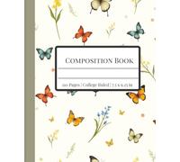 Composition Book College Ruled - Cute Butterflies Aesthetics for School, College, Journal For Work: Unleash Your Creativity with the Butterfly ... (College Ruled, 110 Pages, 7.5 x 9.25 in.)