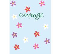 Composition book: Cute courage, light blue with flowers cover / notebook college ruled, 120 pages, 8.5" x 11" / for kids, tweens, teens, and adults