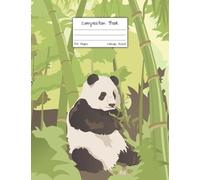 Composition Book: Giant Panda Notebook | Green Chinese Forest with Bamboo | Kids and Teens, Boys and Girls School Supplies | Cute Wildlife Journal | 100 Pages | College Ruled
