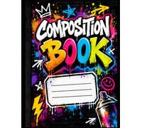 Composition Book: Graffiti Style Notebook: Wide Ruled Composition Notebook for School,Homework,Journaling,Notes,Creative Writing,and Everyday Use