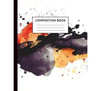 Composition Book: Ink Splash Black and Orange Watercolor Journal, Edgy Lined Notebook for School, Work, or Creative Writing