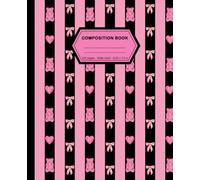 Composition Book Notebook Black and Pink Aesthetic Striped 100 pages - wide ruled: cute candy illustrations with gummy bears, pink bows and lovely hearts, for girls, women, school, work...