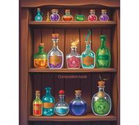 Composition book: Potion Shelf Notebook | College Ruled | Magical Journal with Bottles & Potion Design | 7.5 x 9.25 in, 100 Pages