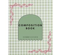 Composition Book: Sage Gingham Cover with Pink Bows: Lined Notebook for Journaling, Note-Taking, School, Work, Goal Setting & Everyday Writing, 110 Pages 7.5 x 9.25 in