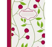 Composition Book: Vintage Vibes Notebook Vol. 6: Red Green Rose Edition - 135 Lined Pages for Journaling, Note-Taking, and Everyday Writing | Perfect ... Design | Ideal Gift for Writers & Students