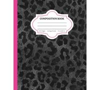 Composition Book: Wild Pages - A Freewriting Notebook with Black Leopard and Bright Pink Accents | College Ruled Aesthetic Journal for School, Work, or Daily Notes
