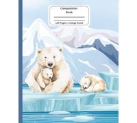 Composition Book: Winter Polar Bear Momma and Cubs College Ruled Notebook with Baby Polar Bear Background on Pages and Baby Polar Bear Picture on the ... School, Work, and Home: Polar Bear Family
