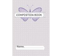 COMPOSITION BOOK: Your Space to Write, Create, Explore, Durable, Versatile, and Ready for Your Ideas| GIFTING| Compact size| perfect for shot notes| ... Easy to carry anywhere|120 line pages