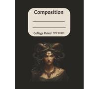 Composition College ruled 100 pages: Medusa Composition notebook| Journal for children, adults, teenagers, University, College and school| Greek ... journaling, note-taking, and everyday writing