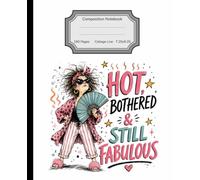 Composition Note Book Hot Bothered and Still Fabulous 160 college lined: Menopause journal notebook