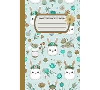 Composition Note Book: kawaii theme Easter Bunny with Floral note book - College Ruled - 120 Pages - 6 x 9 Inches | For School Kids, Teens, Girls & Boys, Women for Journaling