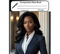 Composition Note Book: Write Like a Queen, Think Like a Boss - Inspirational Composition Notebook for Black Women | 120 Pages | Lined Journal for Entrepreneurs, Students, Professionals & Boss Ladies