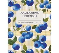 Composition Notebook 100 Pages College Ruled 7.5 x 9.25: Watercolor Picnic Blueberries Soft and Sweet Notebook for Daily Notes, Journaling, and Creative Planning