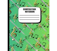 Composition Notebook: 100 pages College Ruled Gift for the Flutist or Musician in your Life