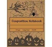 Composition Notebook: 111-Page Spooky Halloween Notebook for Adults, Kids & Teens - 7.5 x 9.25 Journal Featuring Witch, Bats, Spiders & Webs | College ... Journal for Back to School, Office, or Work