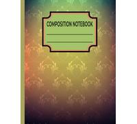 Composition Notebook: 120 College-Ruled Pages for Bold Ideas, Smart Notes, and Academic Success - Your Everyday Writing Companion