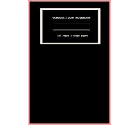 Composition Notebook 120 pages| Graph paper: ideal for Sketching, Drafts, Mathematics, Architecture