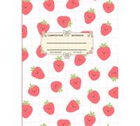 Composition Notebook 200 Pages Wide Ruled Strawberry: 7.5×9.75in | Cute Kawaii Preppy Lined Notebook for School, College, Coursework, Lecture Notes and Journaling