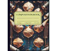 Composition Notebook | 7.5 x 9.25 inches, 120 College Ruled Pages | A Geometric-Tech Illustration | For School, College, Hobby, Work: A notebook for thinkers on the edge of logic