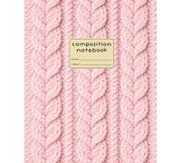 Composition Notebook: 7.5 x 9.25 Notebook | 120 College Ruled Pages | Pastel Pink Cable Knit - Cozy Sweater Inspired | Minimalist Interior