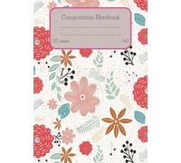Composition Notebook: 7x10, 120 pages beautiful flower designed blank notebook with pretty flowers on each page