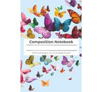 Composition Notebook: A College Ruled Lined Journal For Butterfly Lovers And Fans Of All Things Colourful