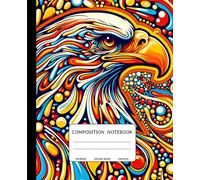 Composition Notebook: A Colorful Bald Eagle-Themed: 150 College-Ruled Pages | 7.5 x 9.25 Inches | Vibrant Bald Eagle Cover for School, College, Work, and Creativity