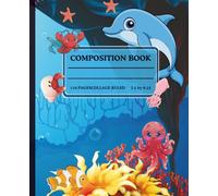 Composition notebook: A Journey Through the Magical Underwater World:Inspired by the Creatures of the Deep Blue Sea