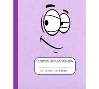 Composition Notebook: A Notebook with Funny Twist and Big Smiles 110 pages, 7.5' x 9.25"