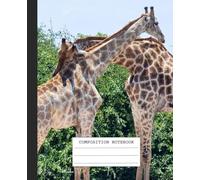 Composition Notebook: African Wildlife, Safari, Animals, Hugging Giraffes. College ruled, Wide lined, 7.5x9.25: Cover Art: Authentic and Exclusive Safari Photo, African Wildlife, By_Frederika_V
