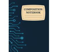 Composition Notebook: Artificial Intelligence Era Notebook: Ideal for Coding, Data Science & Future Tech
