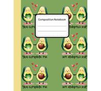 Composition Notebook: avocado- An adorable college-ruled notebook with a cute avocado print-perfect for note-taking by school kids-and a very thoughtful gift item. 120 Pages 7.5 x 9.25 in.