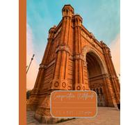 Composition Notebook “Barcelona, Spain: Arc de Triomf | Daily Travel Journal | 7.5” x 9.25” | 110 lined pages