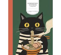 Composition Notebook: Black Cat Eating Ramen - College Ruled, 110 Pages, 7.5 x 9.25 Inch - Cute Japanese Aesthetic Noodle Bowl Journal for Cat Lovers, Teens, and Students
