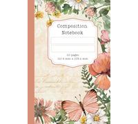 Composition Notebook: Blooms & Butterflies: 110 pages 6" x 9" size lined journal for adults, teens or students.