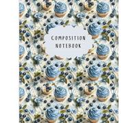 Composition Notebook: Blueberry cupcake print | 110 lined pages | 7.5 x 9.25