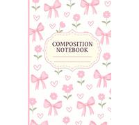 Composition Notebook: Bows & Flowers Lined Journal for Writing, School, and Everyday Notes
