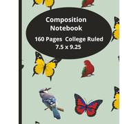 Composition Notebook (Butterfly and Bird Edition): Notebook for Students & Writers I Great for Creative Thoughts & Notes I 160 Pages I 7.5 x 9.25