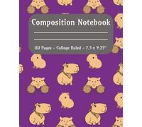 Composition Notebook: Capybara Composition College-Ruled Notebook | Fun School workbook for Girls & Boys | 110 Pages of Creative Writing Space | 7.5 x 9.25"