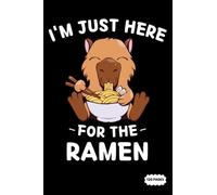Composition Notebook: Capybara I'm Just Here For The Ramen | College Ruled Lined Pages