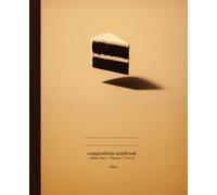 Composition Notebook: Chocolate Cake Edition (College Ruled) - 7.5" x 9.25", 110 Pages: Dessert themed Lined Journal for Daily Writing