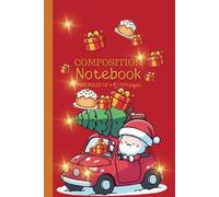Composition Notebook: Christmas Festive Journal I Cute Decoreted Pages I for Kids, Teens, Adults I Wide Ruled I 100 Pages I 4 Extra Pages I 50 + 2 Sheets I 6" x 9"