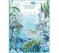 Composition Notebook College Lined: Smiling Seal & Squid in the Kelp Forest Journal | Underwater Ocean Adventure Stationery for Back to School, Home, ... Life & Sea Creatures Themed 8.5x11 Notebook