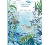Composition Notebook College Lined: Smiling Seal & Squid in the Kelp Forest Journal | Underwater Ocean Adventure Stationery for Back to School, Home, ... Life & Sea Creatures Themed 8.5x11 Notebook