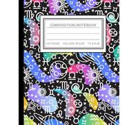 Composition Notebook College Rule: Zodiac Signs | Astrology Notebook for Students and Adults for Back to School, College, Office Work & Personal Use - 110 Pages