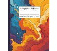 Composition Notebook: College Ruled, 120 Pages, 7.5 x 9.25 | Colorful Fluid Art in Rich Reds, Blues & Gold for School Notesor School, Journaling & Creative Writing