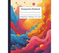 Composition Notebook: College Ruled, 120 Pages, 7.5 x 9.25 | Colorful Fluid Art in Rich Reds, Blues, Gold & Pinks for School Notes for School, Journaling & Creative Writing
