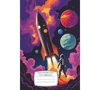 Composition Notebook: College ruled, 6x9", 120 pages. STEM-Inspired Galactic Missions Journal - Outer Space Rocket & Astronaut design for Kids and ... Explorers, Students, or Creative Writers